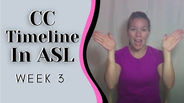 CC Week 3 Timeline Hand Motions in ASL & Explained