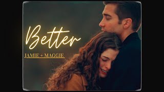Jamie & Maggie | Better
