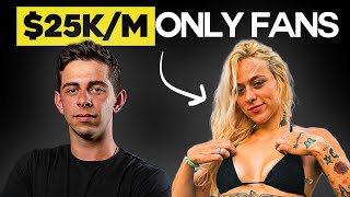 How She Makes $25k/m With Only Fans