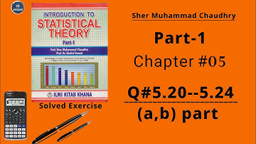 Chapter no.5 || Q# 5.20 to 5.24 (a,b,) | By Sher Muhammad Chaudhary | Part 1 | Statistics
