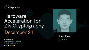 Hardware Acceleration for ZK Cryptography w/ Leo Fan (Cysic)