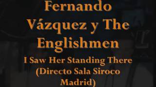 Fernando Vázquez - I Saw Her Standing There (Directo Sala Siroco) (Cover The Beatles)