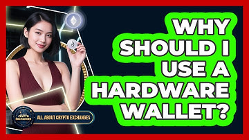 Why Should I Use A Hardware Wallet?