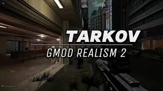GMOD REALISM TARKOV 2.