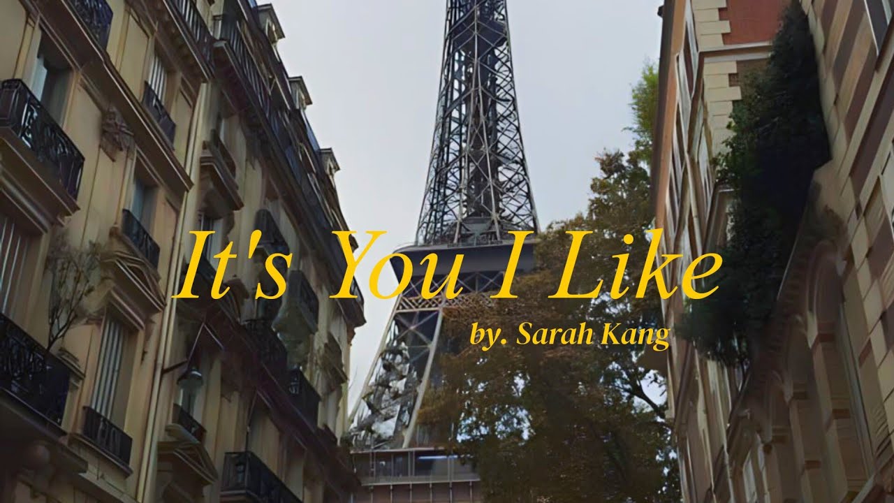 Sarah Kang - It's You I Like // lyrics Sarah Kang - It's You I Like // lyrics