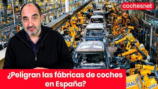 ¿Están en peligro las fábricas de coches españolas? Lo analizamos / Review en español | coches.net