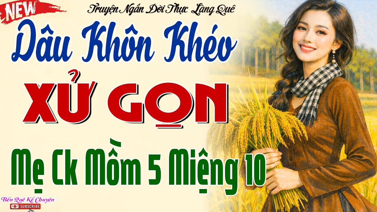 NÀNG DÂU KHÔN KHÉO XỬ GỌN MẸ CHỒNG MỒM 5 MIỆNG 10 - MÀN LẬT MẶT CĂNG ĐÉT KHIẾN NHÀ CHỒNG TÍM MẮT