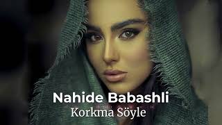 Nahide Babashlı  - Korkma Söyle - (Erhan Boraer Remix) Resimi
