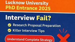 Lucknow University Phd Entrance 2025 | Research Proposal Strategy + Interview Questions Guide 