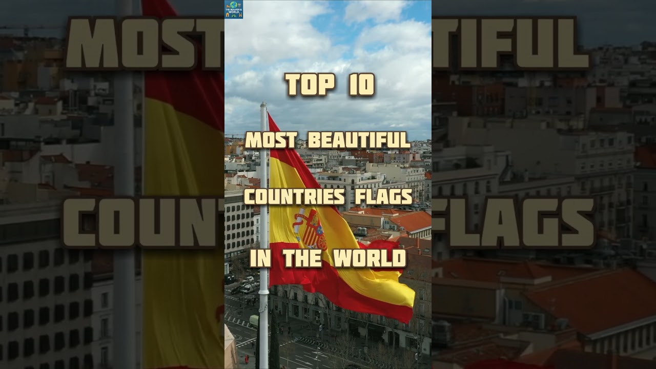 Top 10 Most Beautiful Countries Flags In The World 🌎🌍 