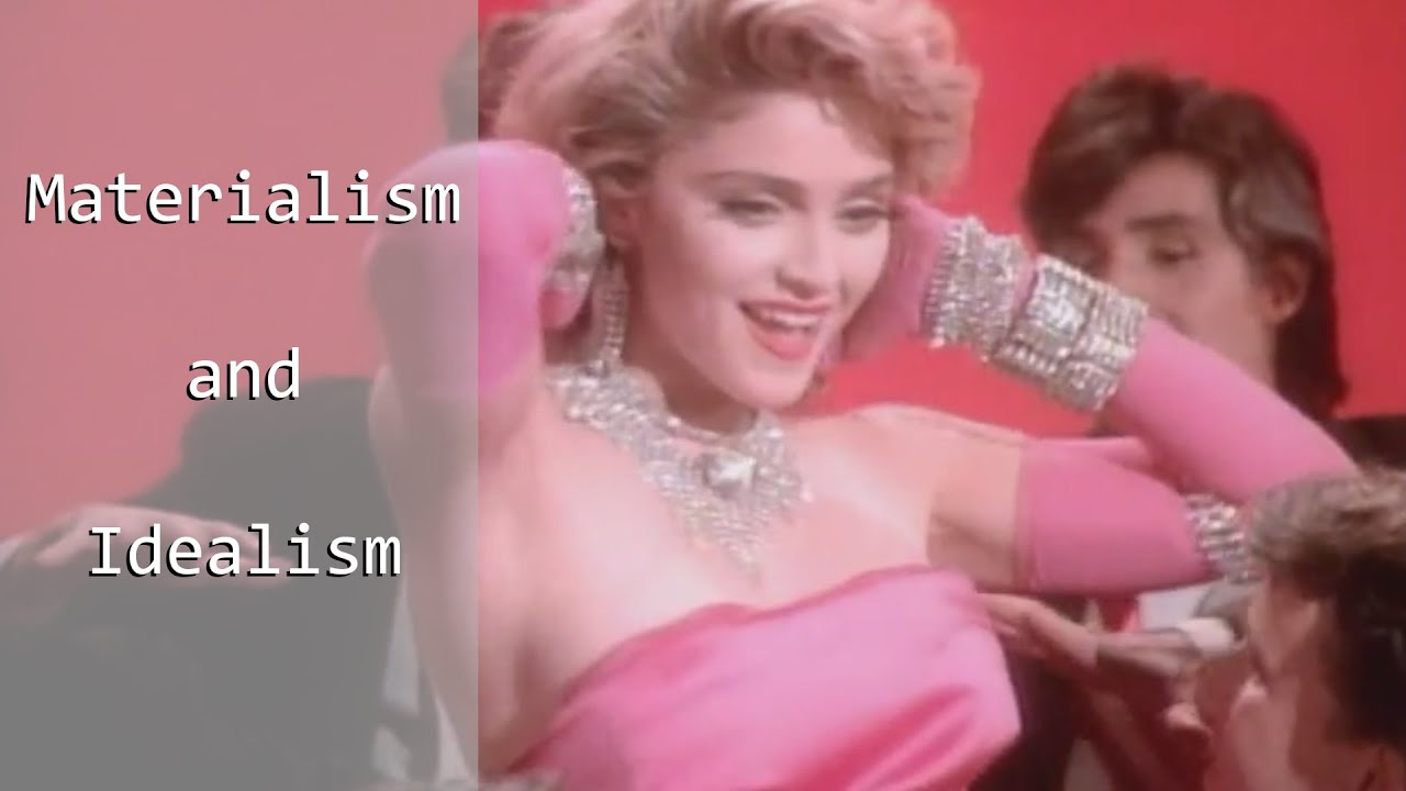 Materialism and Idealism