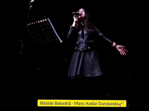 Nahide Babashli-Meni Axdar Darıxanda #nahidebabashli