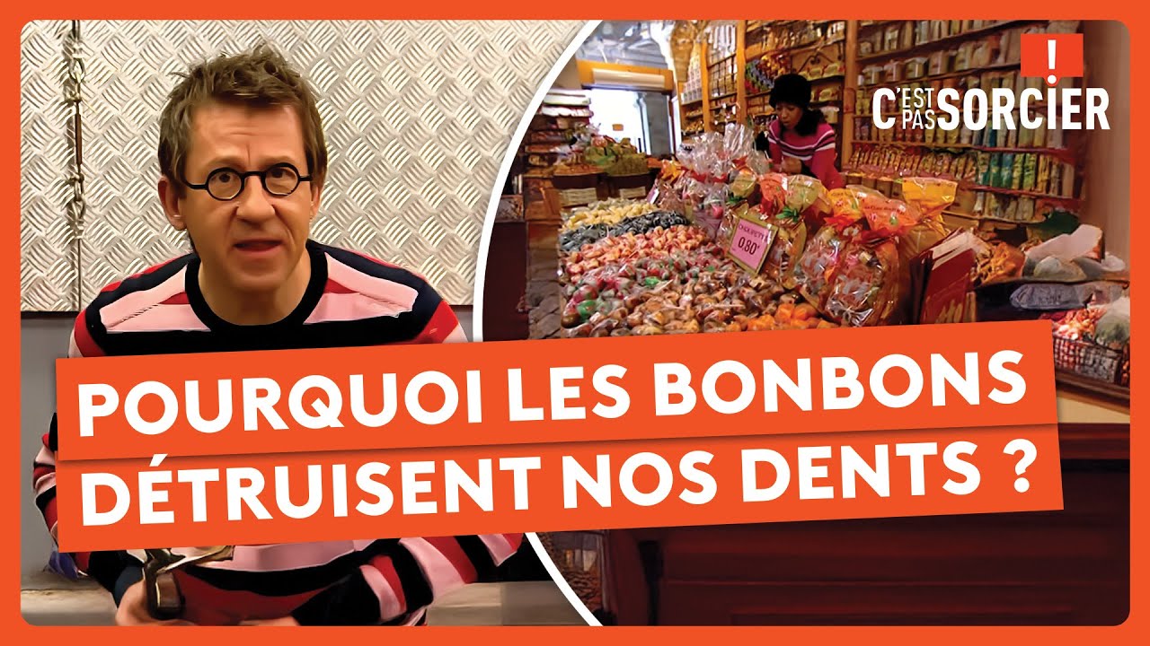 Pourquoi les bonbons détruisent nos dents ? - C'est pas sorcier