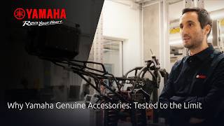 Why Yamaha Genuine Accessories: Tested to the Limit