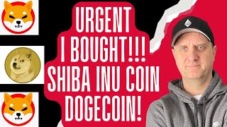 URGENT SHIBA INU COIN  PRICE PREDICTION & DOGECOIN  I AM BUYING! TOP CRYPTOS TO BUY NOW!!