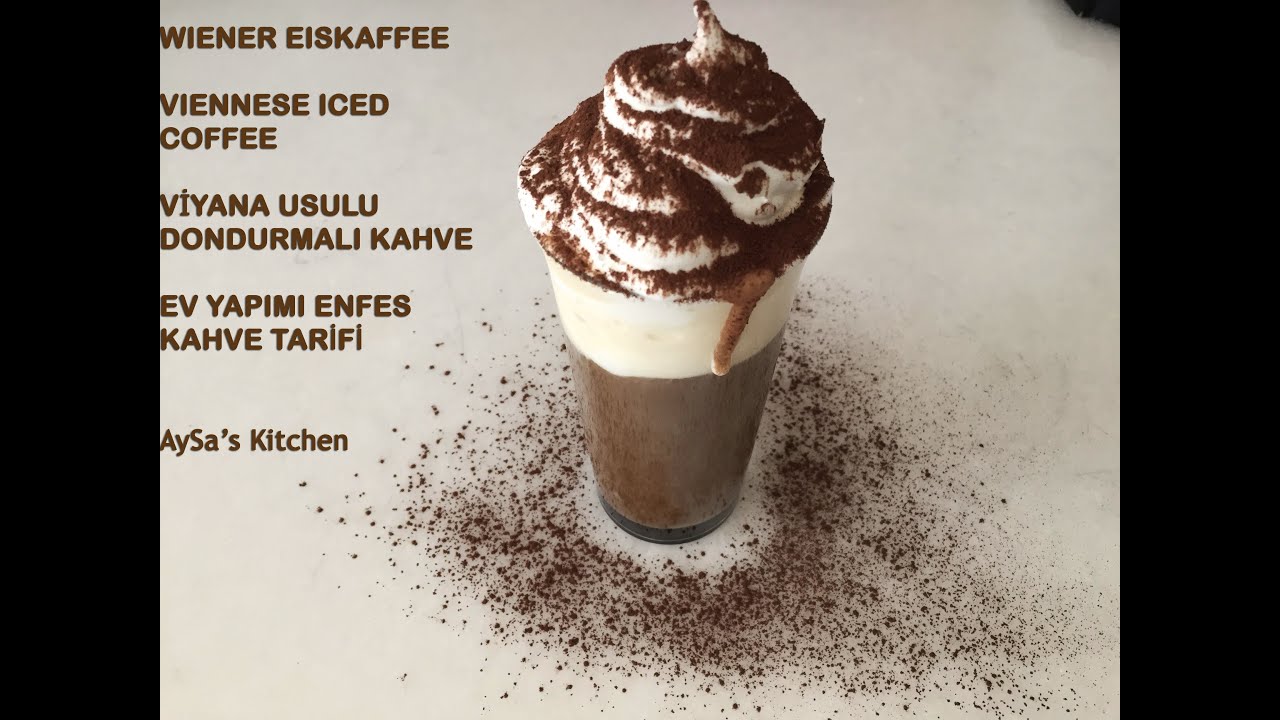 WIENER EISKAFFEE || VIENNESE ICED COFFEE || VİYANA USULU DONDURMALI ...