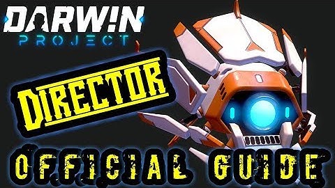 Darwin Project - Director | Official Guide