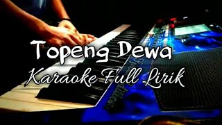 TOPENG DEWA KARAOKE FULL LIRIK COVER KORG PA600