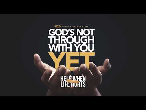God Not Through With You Yet