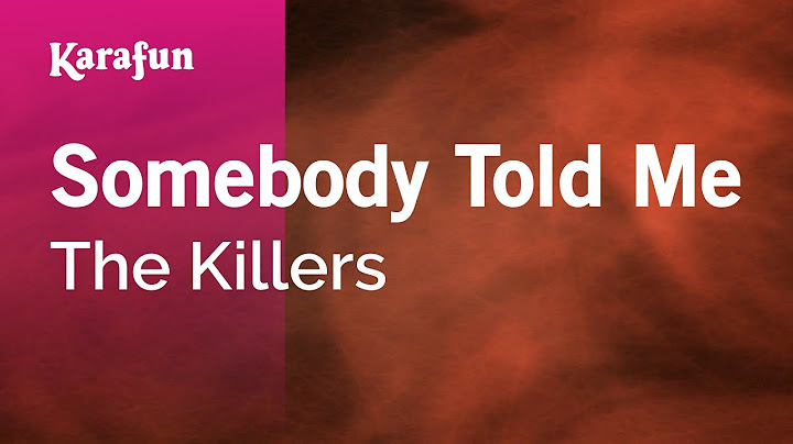 Somebody Told Me Karaoke version - Karaoke performance video thumbnail