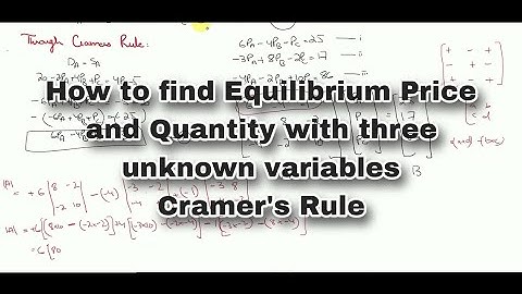 How to find Equilibrium Price and Quantity with three unknown variables | Cramer