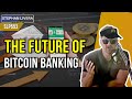 The future of bitcoin banking with eric yakes slp553