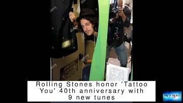 Rolling Stones honor 'Tattoo You' 40th anniversary with 9 new tunes