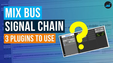 The 3 Plugins Your Mix Bus Signal Chain Should Include (Mix Bus Processing)