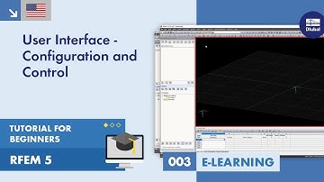 RFEM 5 Tutorial for Beginners | 003 User Interface - Configuration and Control