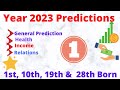 Year 2023 prediction for Number 1, Born on 1st, 10th, 19th &amp; 28th of any month