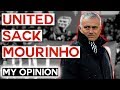 Manchester United Sack José Mourinho - My Reaction and Opinion on Where it Went Wrong for Mourinho