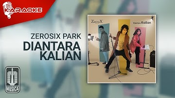 ZerosiX Park - Diantara Kalian (Official Karaoke Video)