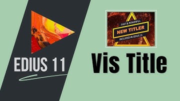 EDIUS 11 - How to use VisTitle By VisDOM | Free Download -Bonus Content | Edius Plugins New Title