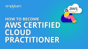 How To Become AWS Certified Cloud Practitioner | AWS Cloud Practitioner Certification | Simplilearn