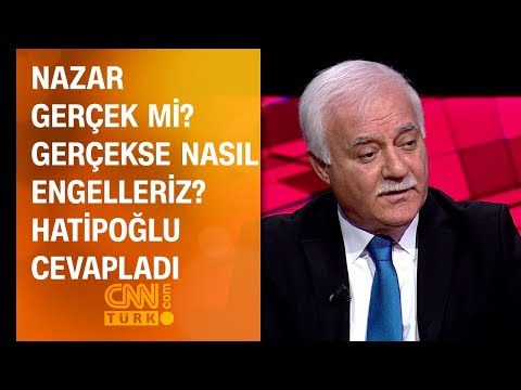 Nazar gerçek mi? Gerçekse nasıl engelleriz? Nihat Hatipoğlu cevapladı