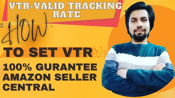 How to Set VTR  of Amazon Seller Central 100% Guaranteed | Set VTR