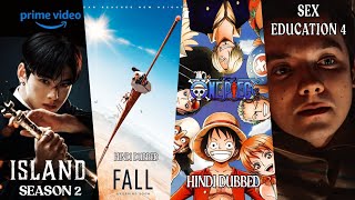 Island Season 2 | One Piece Hindi Dubbed | Fall Hindi | Sex Education Season 4