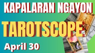 Horoscope for Today  DAILY TAROT  April 30, 2024 / Kapalaran Ngayong Araw Tagalog Tarot Reading