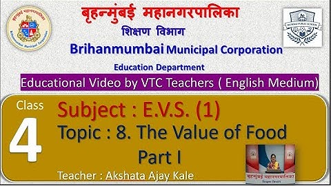 Class : 4th EVS (1)  L 8. The Value of Food Part I   by BMC VTC Teacher  Akshata Ajay Kale.
