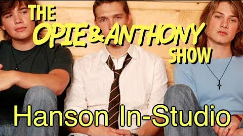 Opie & Anthony: Hanson In-Studio (11/02/05)