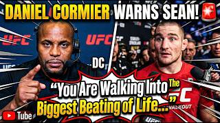 DANIEL CORMIER WARNS SEAN! 🚨 "You Are Walking Into The Biggest Beating of Your Life..."