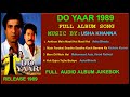 Do Yaar 1989 Mp3 Song Full Album Jukebox 1st Time on Net Bollywood Hindi Movie Upload in 2021