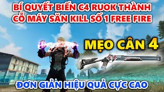 Mẹo Cân 4 Hay Cực Hữu Ích - Bí Quyết Biến C4 RUOK Thành Sát Thủ Hạng Nhất Free Fire