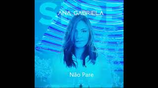 não pare ana gabriela