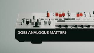 Why Analogue Still Matters