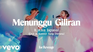 for Revenge - Menunggu Giliran ft. Elsa Japasal (Live at Konser Sang Derana)