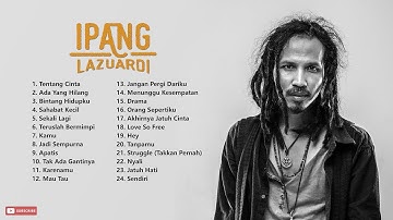 Thumbnail of IPANG LAZUARDI [Full Album] LAGU DAN LIRIK TERBAIK IPANG LAZUARDI, BIP | BEST SONG