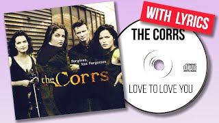 The Corrs - Love To Love You  (Lyrics)