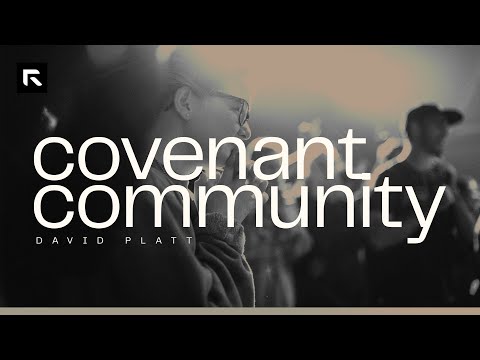 Covenant Community || David Platt