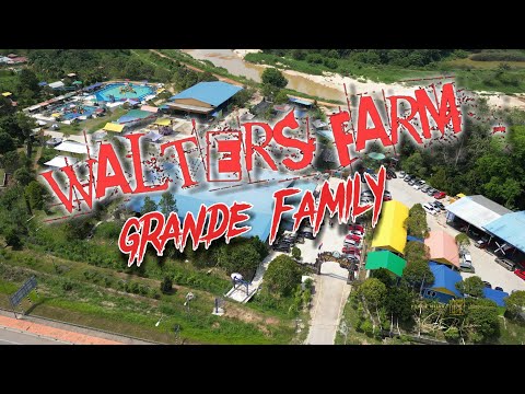 WALTERS FARM.SEGAMAT,GRANDE FAMILY TRAVEL